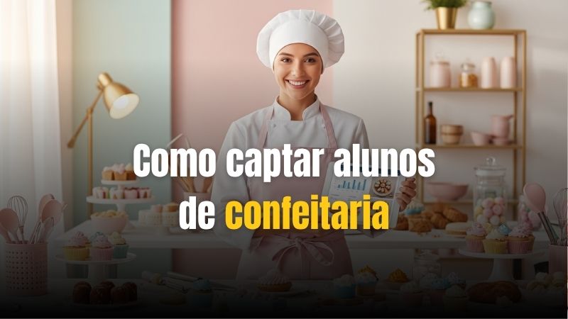 Como captar alunos no nicho de confeitaria