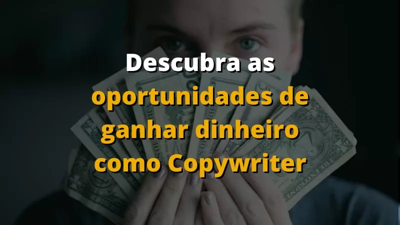 Descubra as oportunidades de ganhar dinheiro como Copywriter