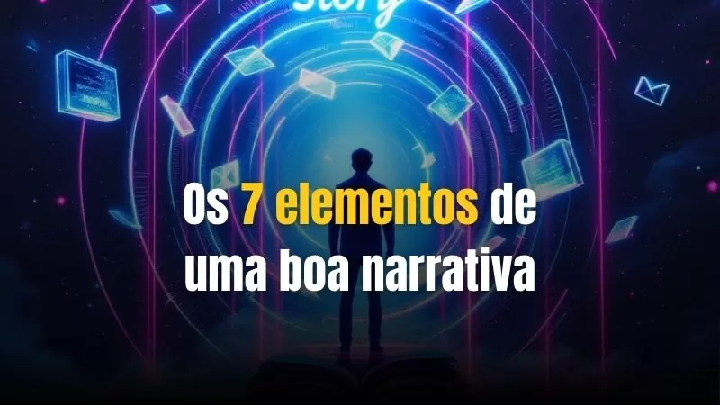 Os 7 elementos de narrativa